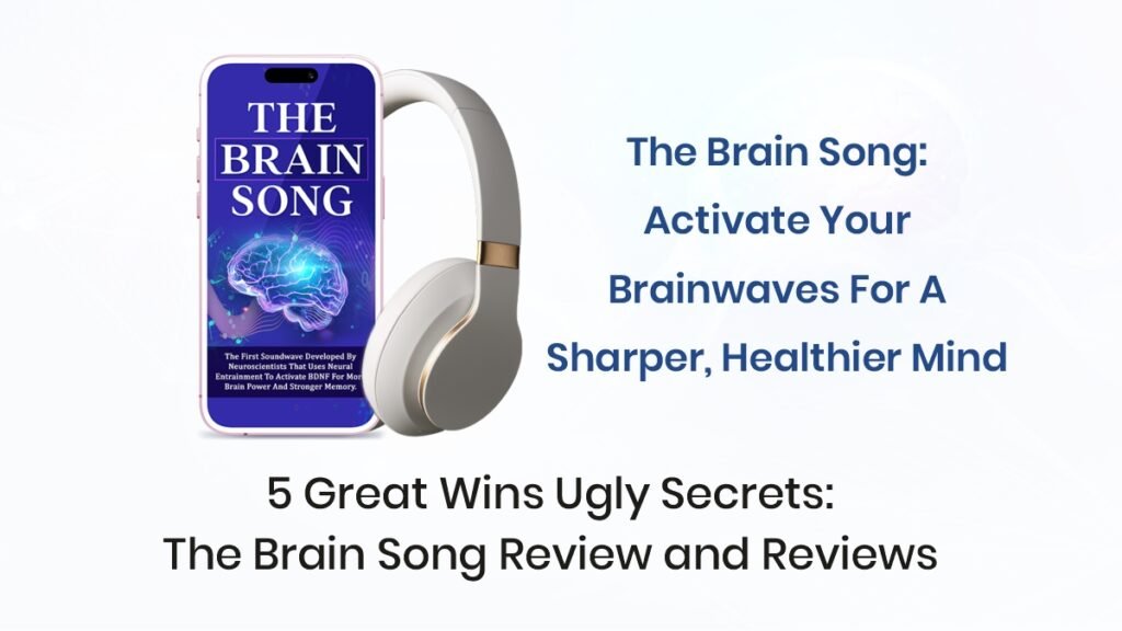The Brain Song Review and Reviews overview of digital audio wellness program